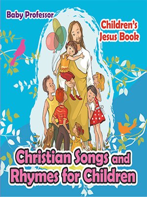 cover image of Christian Songs and Rhymes for Children--Children's Jesus Book